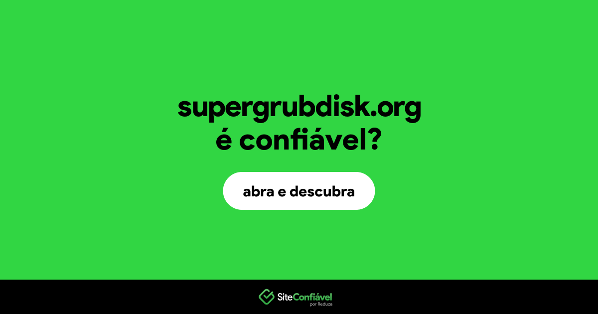 O site supergrubdisk.org é confiável?