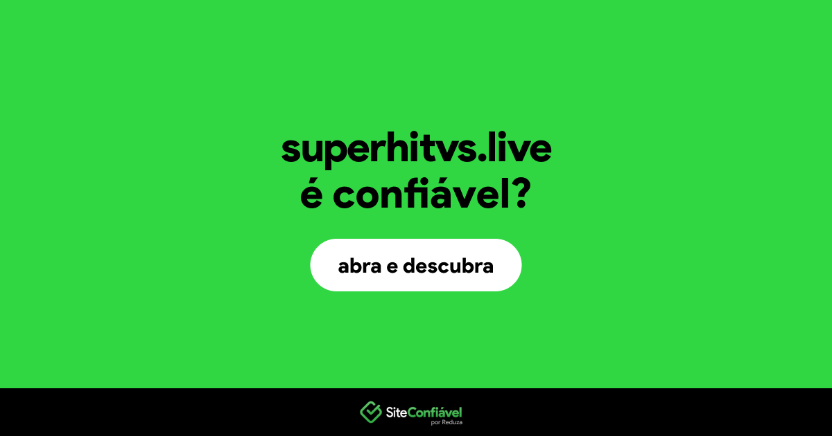 O site superhitvs.live é confiável?