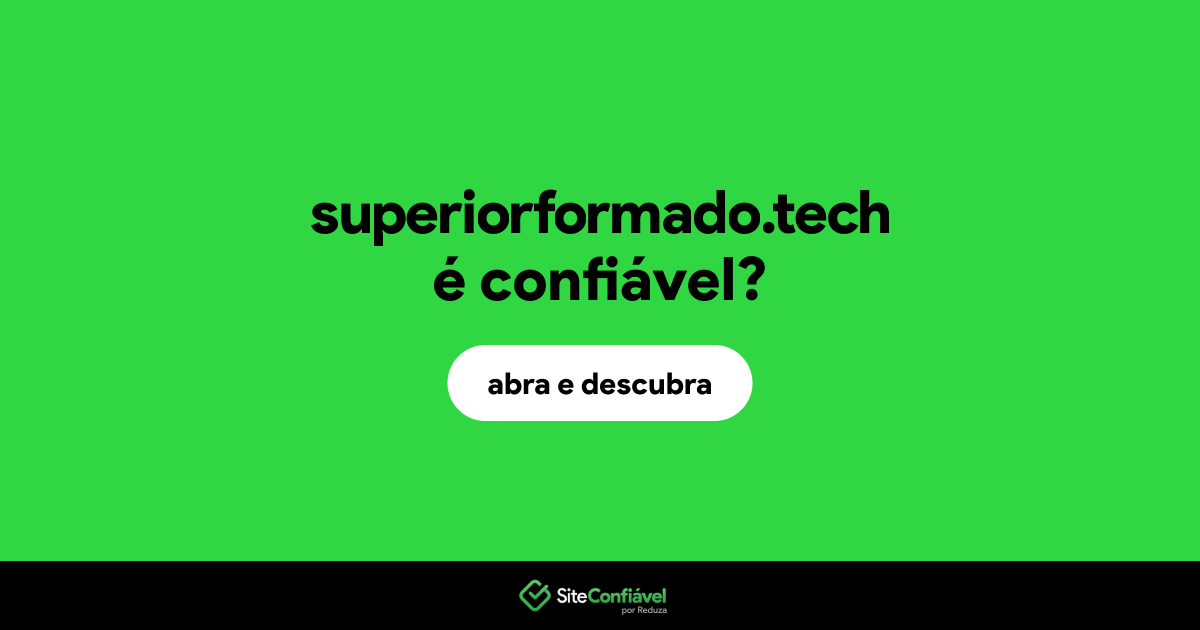 O site superiorformado.tech é confiável?