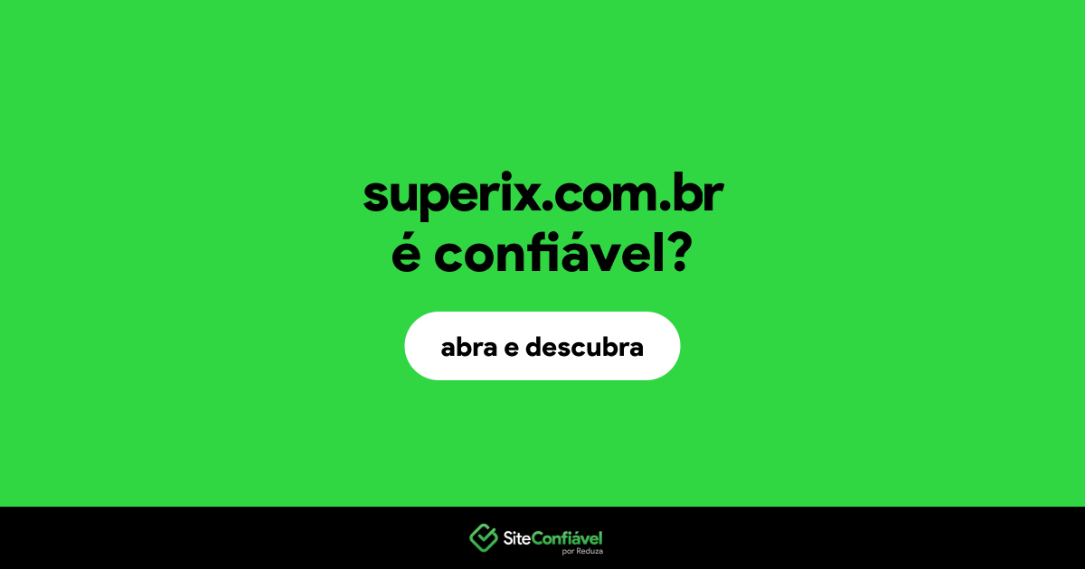 O site superix.com.br é confiável?