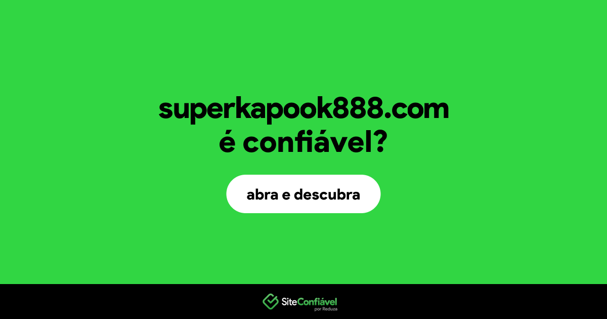 O site superkapook888.com é confiável?