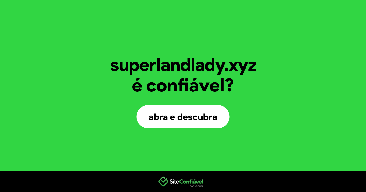 O site superlandlady.xyz é confiável?