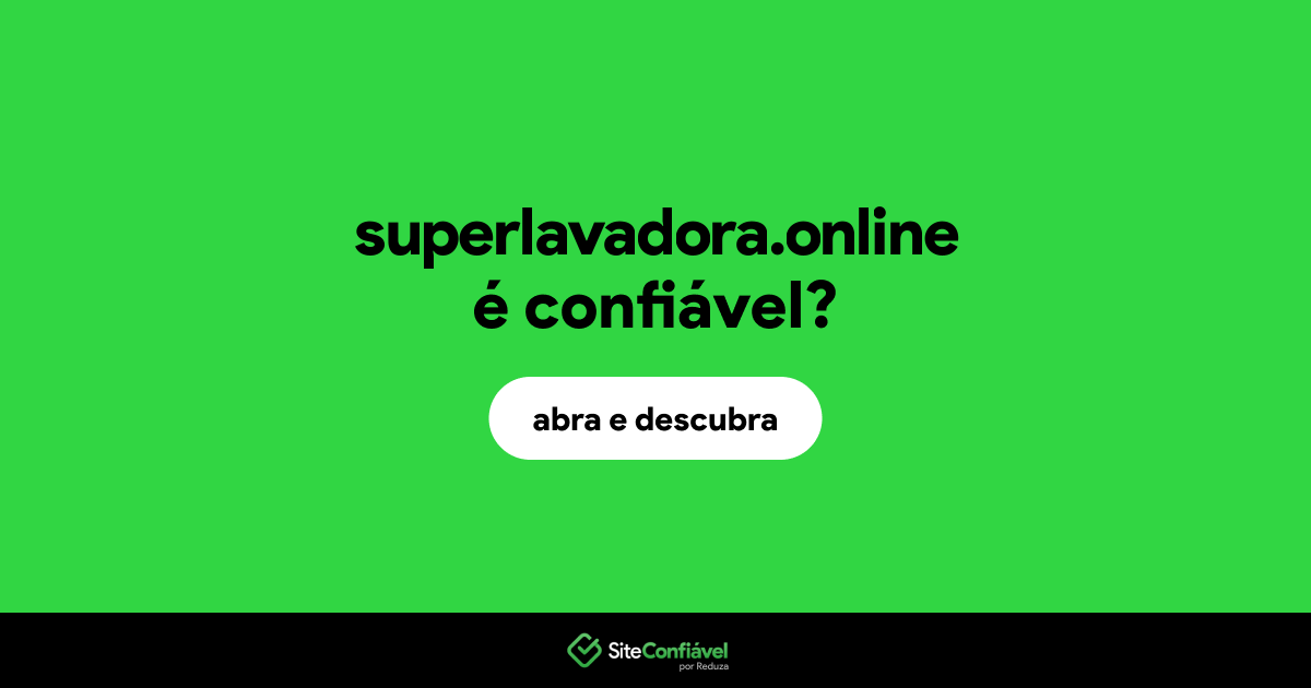 O site superlavadora.online é confiável?