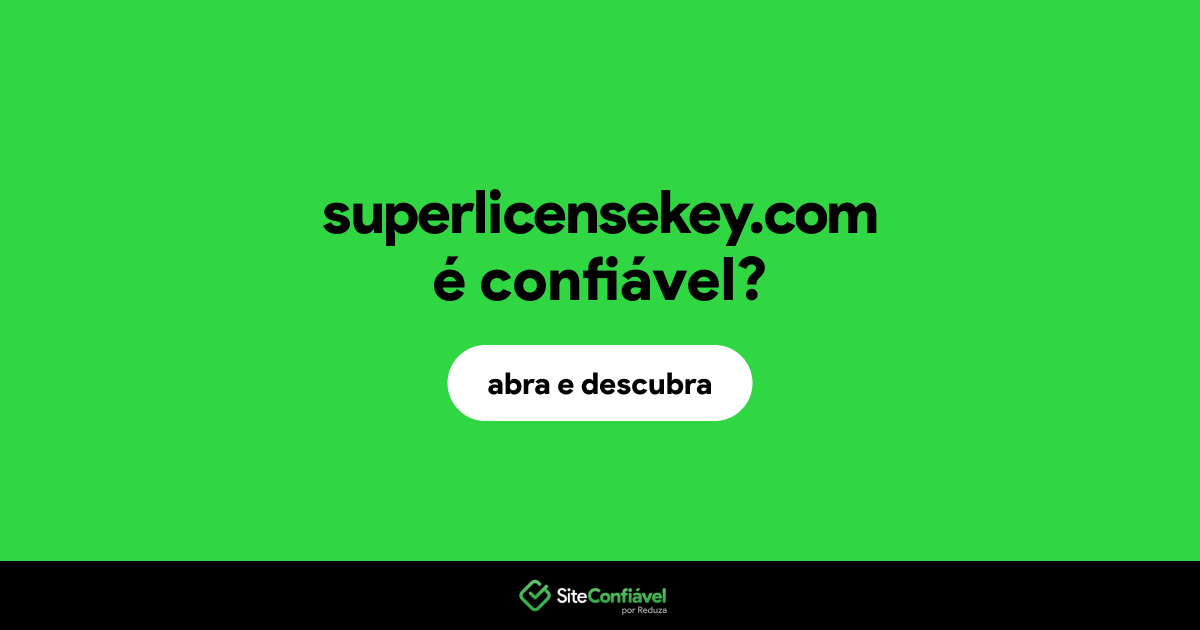 O site superlicensekey.com é confiável?