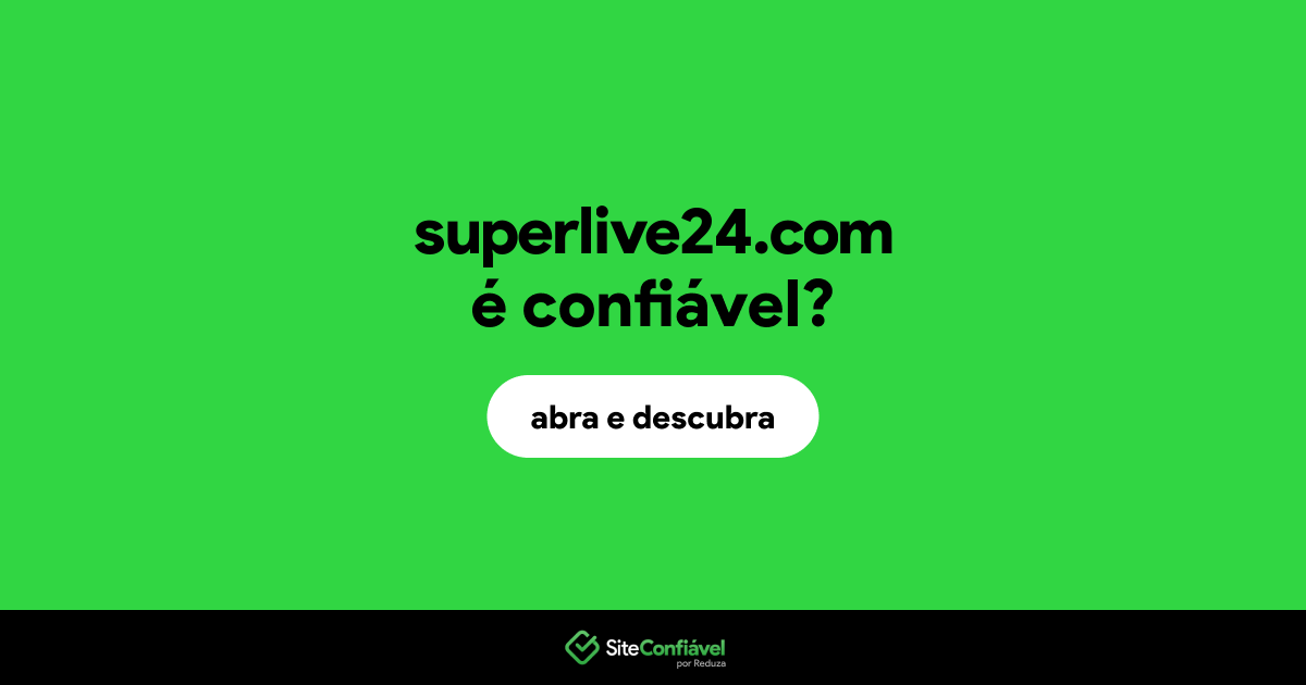 O site superlive24.com é confiável?