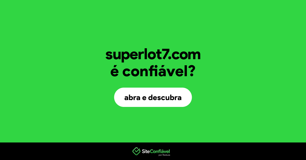 O site superlot7.com é confiável?