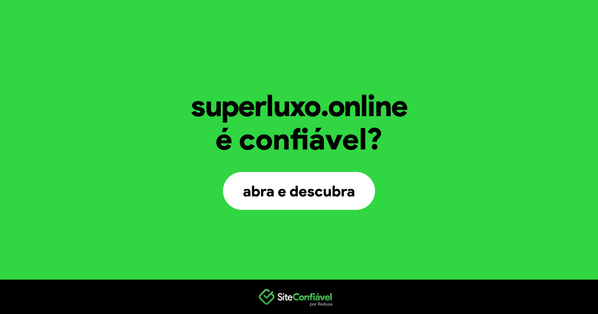 O site superluxo.online é confiável?