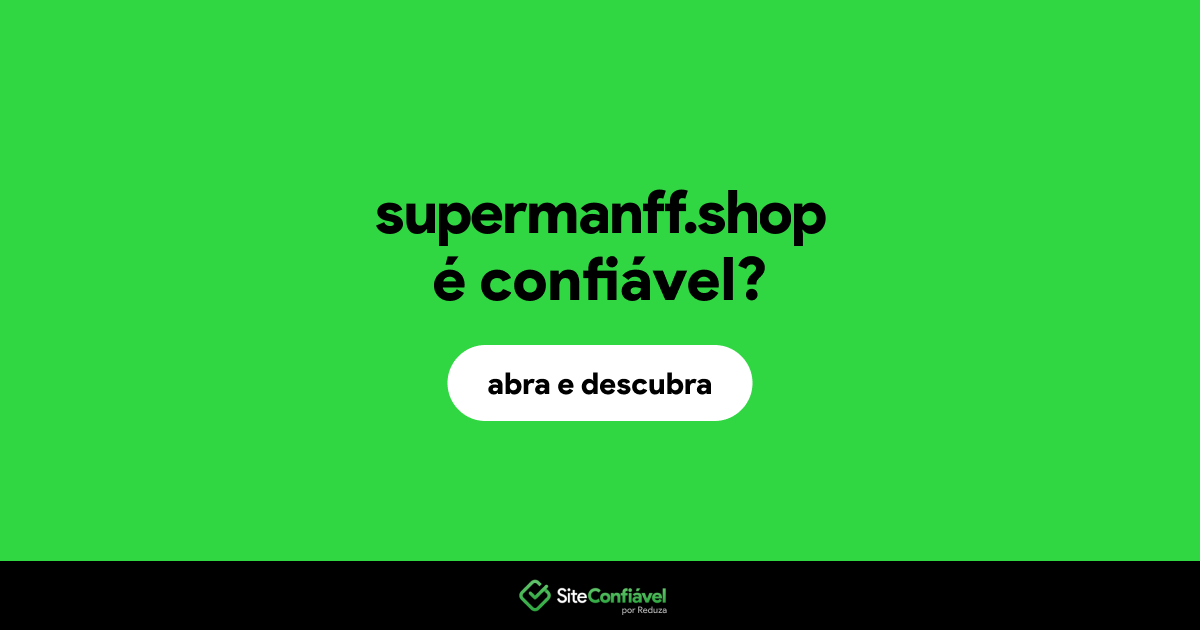 O site supermanff.shop é confiável?