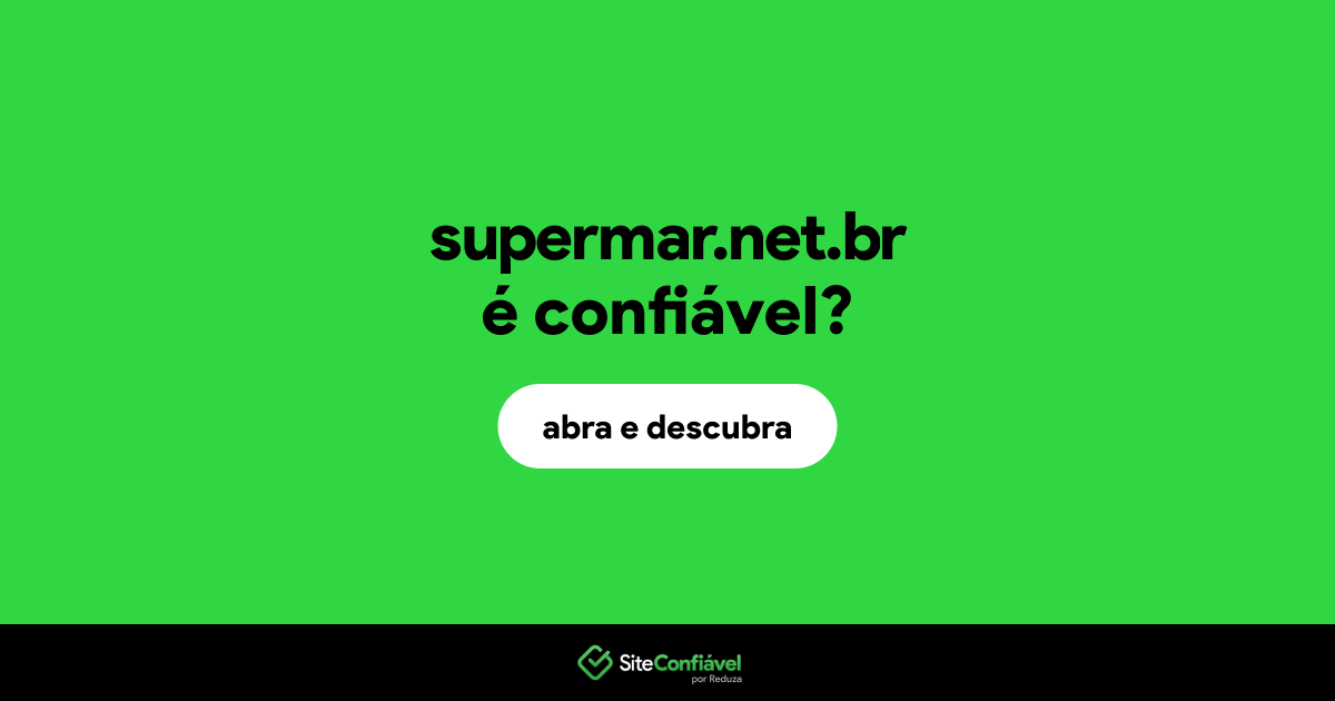 O site supermar.net.br é confiável?