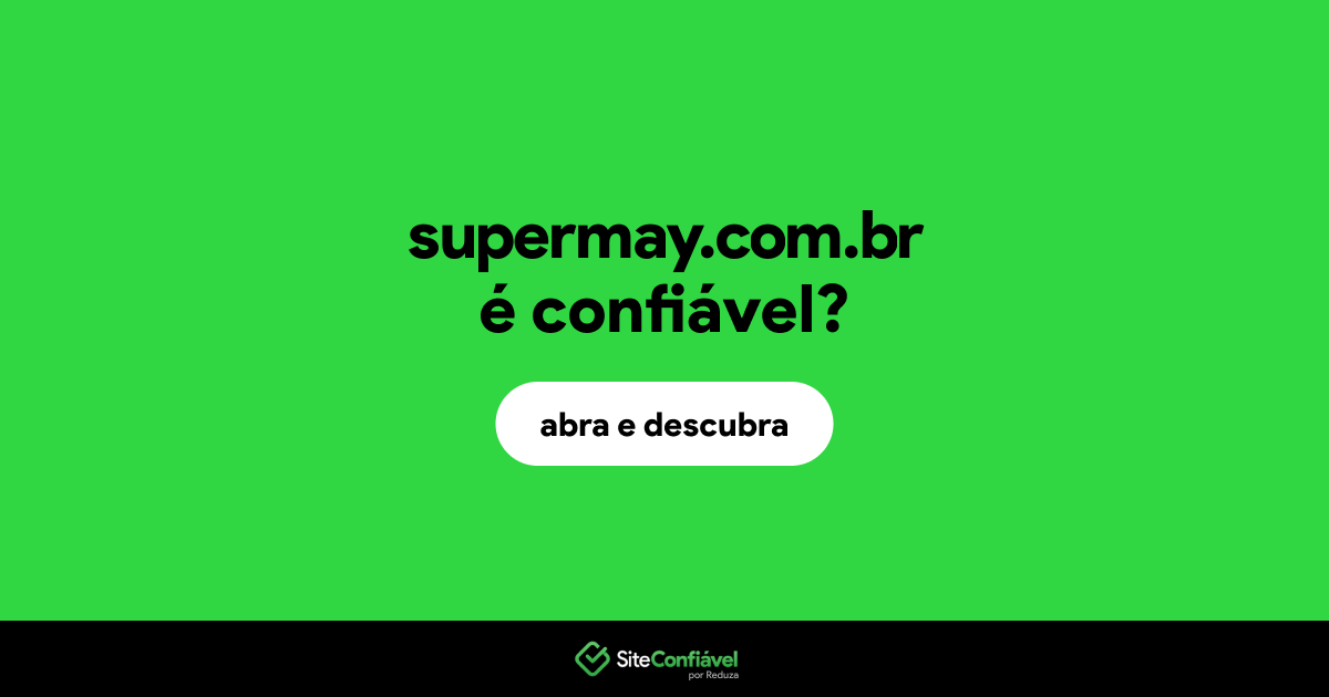 O site supermay.com.br é confiável?