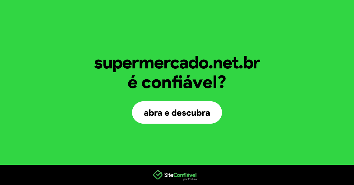 O site supermercado.net.br é confiável?