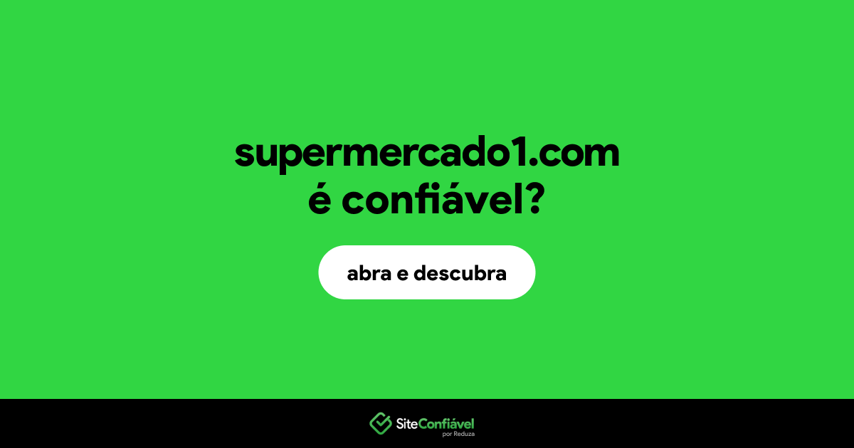 O site supermercado1.com é confiável?