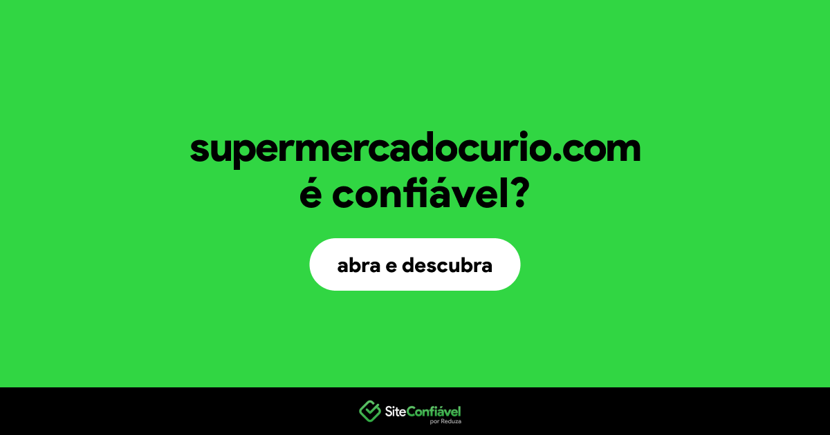 O site supermercadocurio.com é confiável?