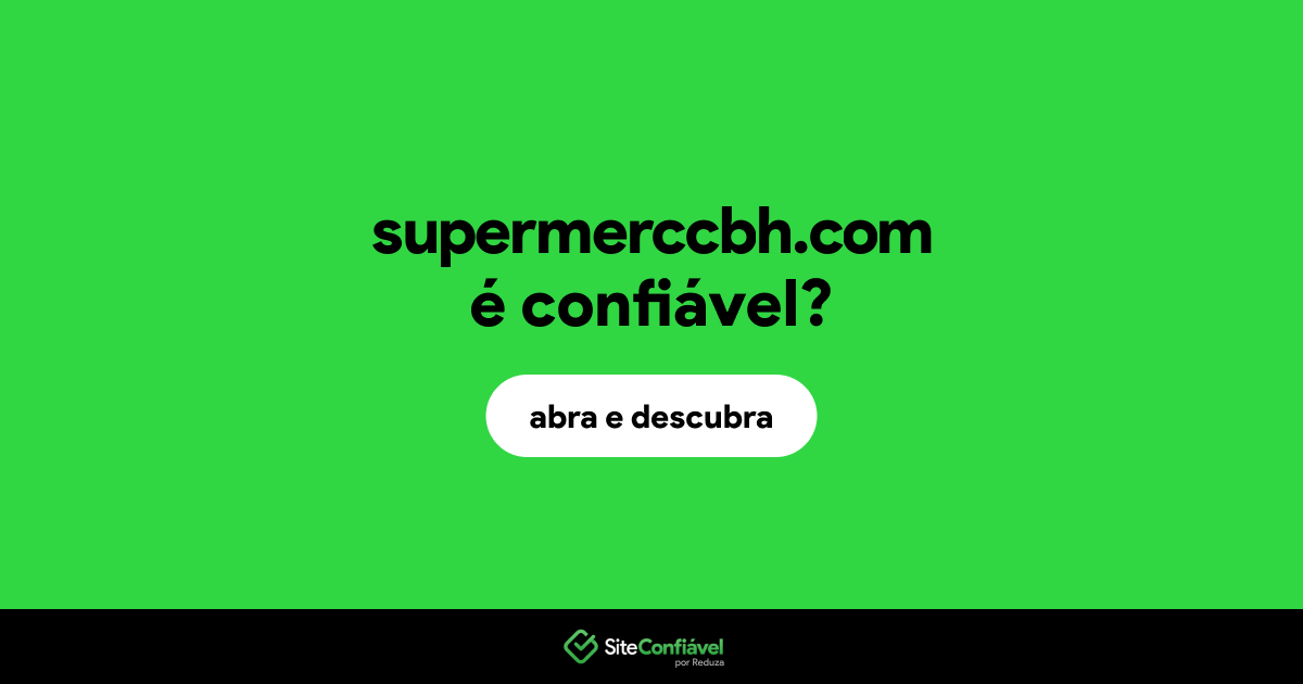 O site supermerccbh.com é confiável?