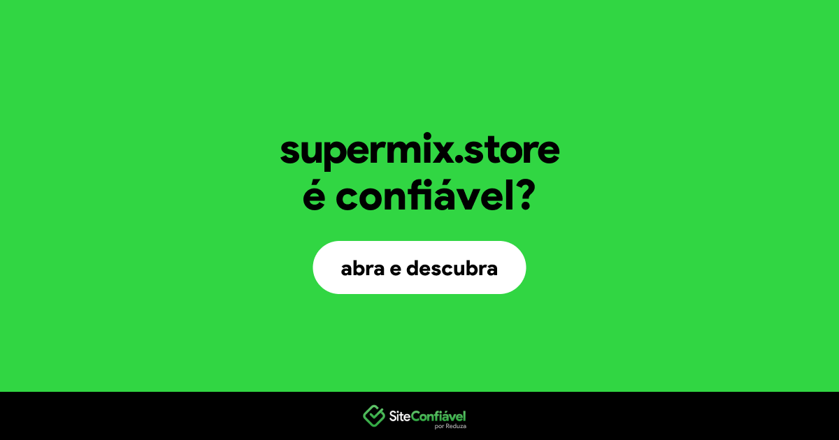O site supermix.store é confiável?