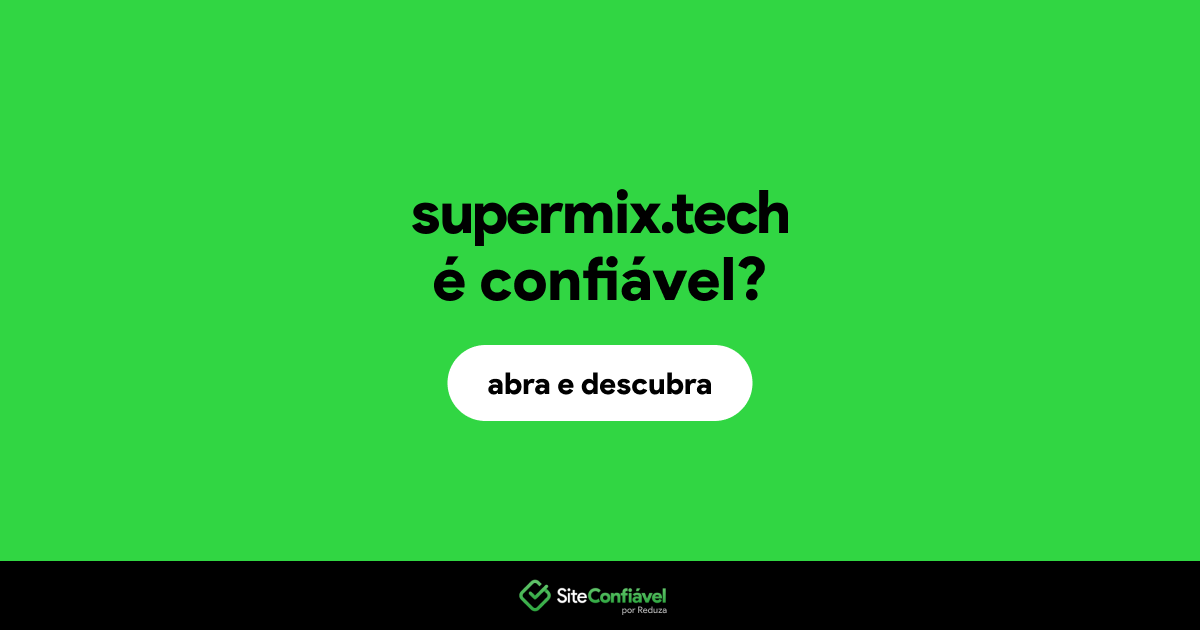 O site supermix.tech é confiável?
