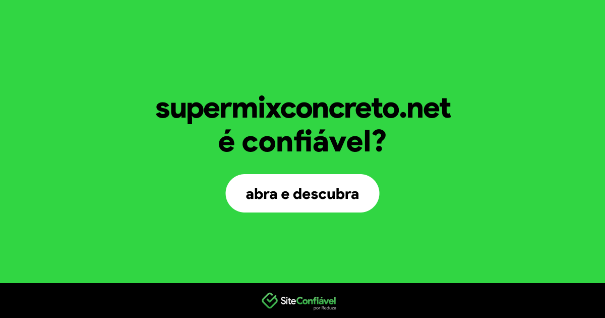 O site supermixconcreto.net é confiável?
