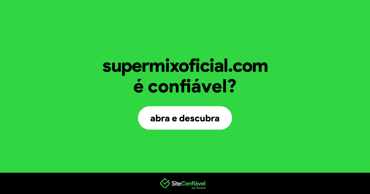 O site supermixoficial.com é confiável?