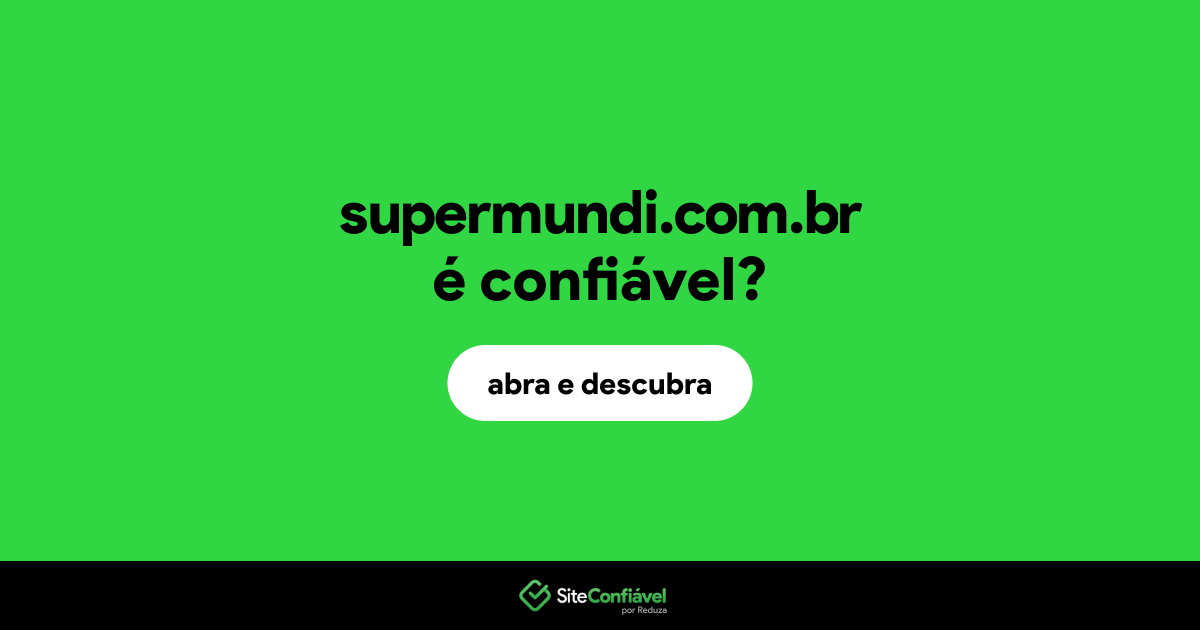 O site supermundi.com.br é confiável?