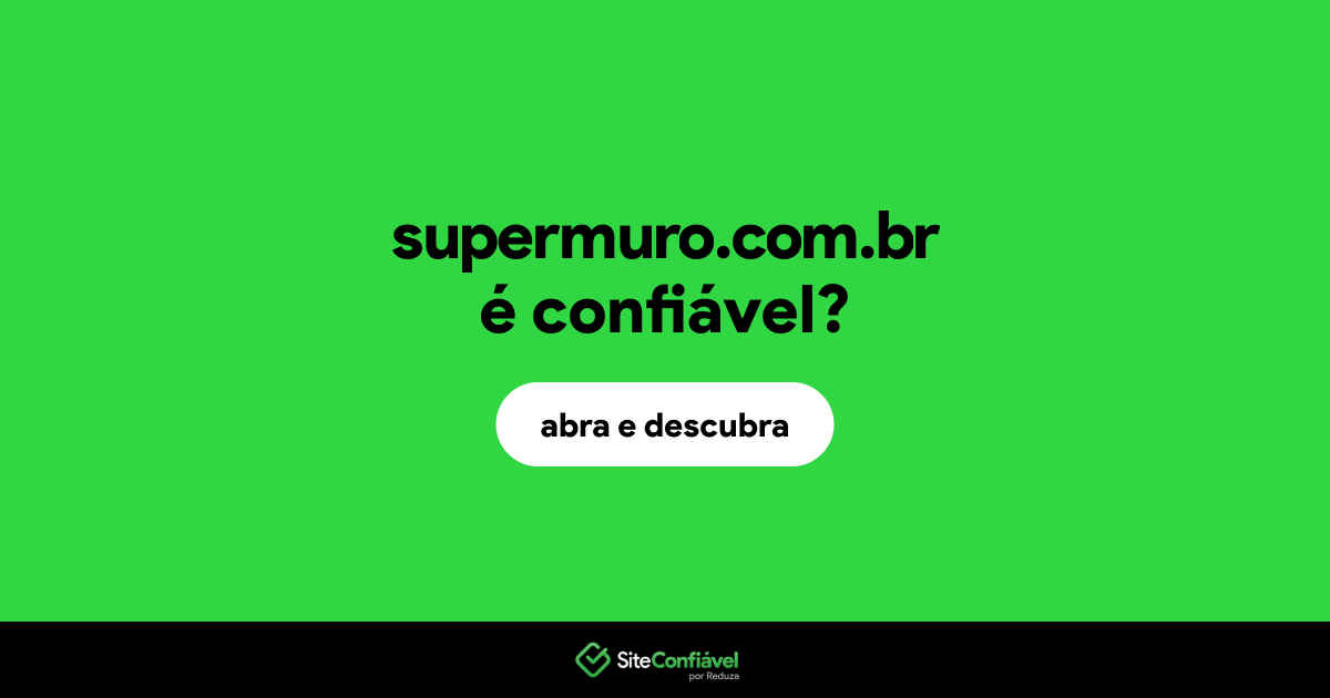O site supermuro.com.br é confiável?