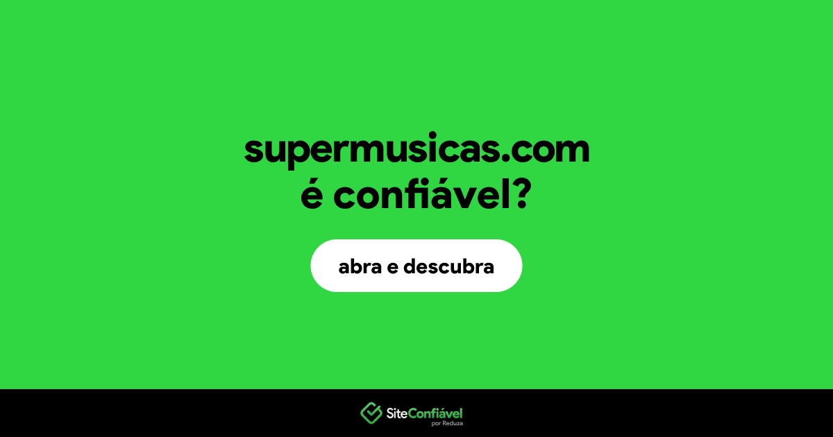 O site supermusicas.com é confiável?