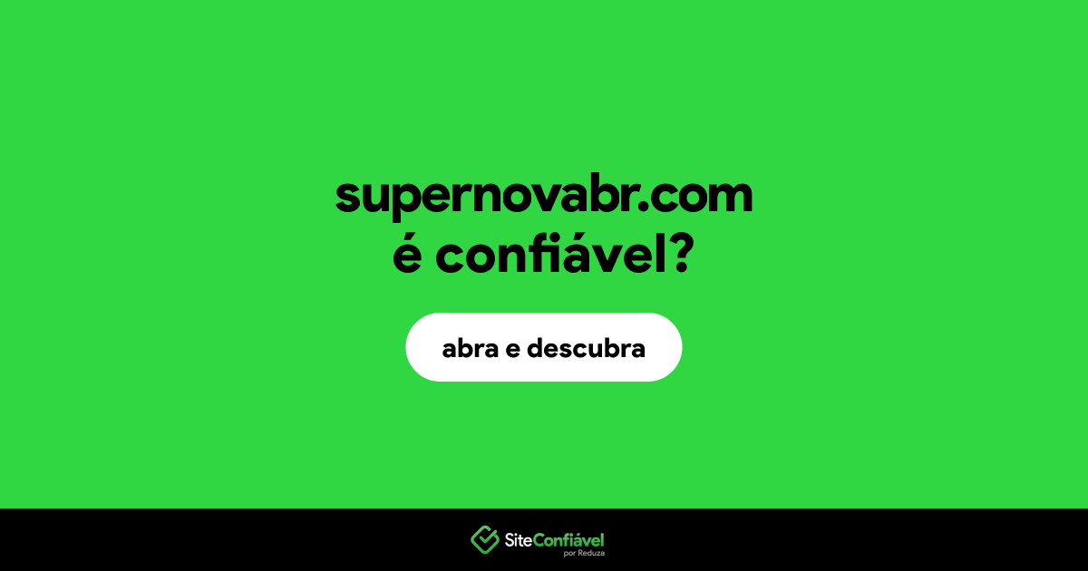 O site supernovabr.com é confiável?