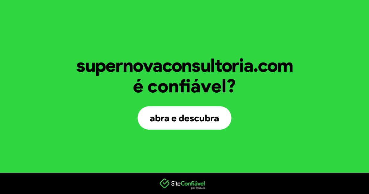O site supernovaconsultoria.com é confiável?