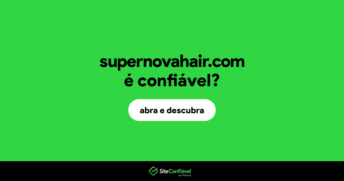 O site supernovahair.com é confiável?