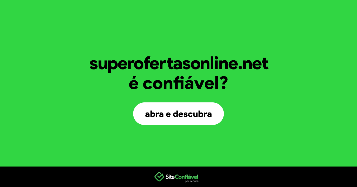 O site superofertasonline.net é confiável?
