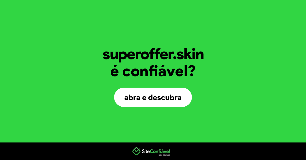 O site superoffer.skin é confiável?