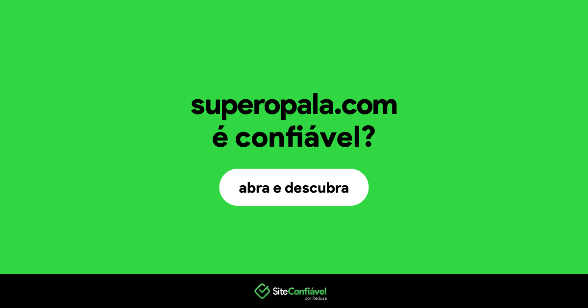 O site superopala.com é confiável?