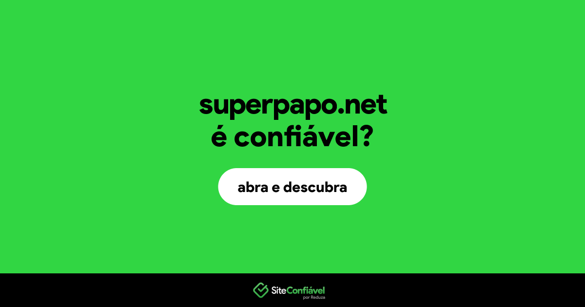 O site superpapo.net é confiável?