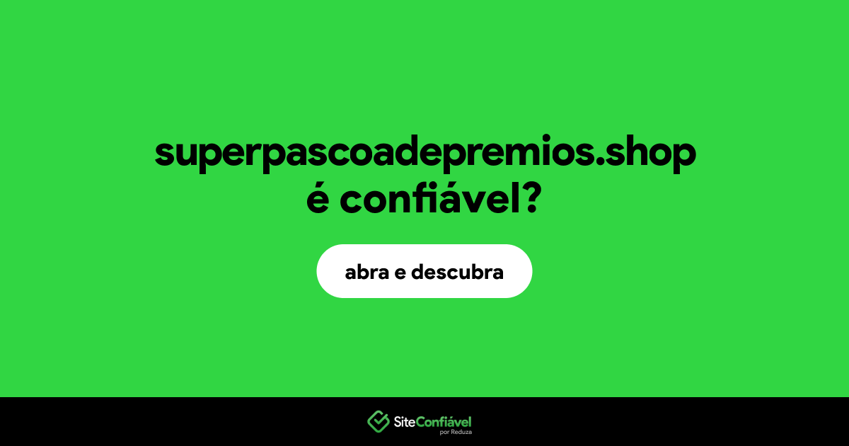 O site superpascoadepremios.shop é confiável?