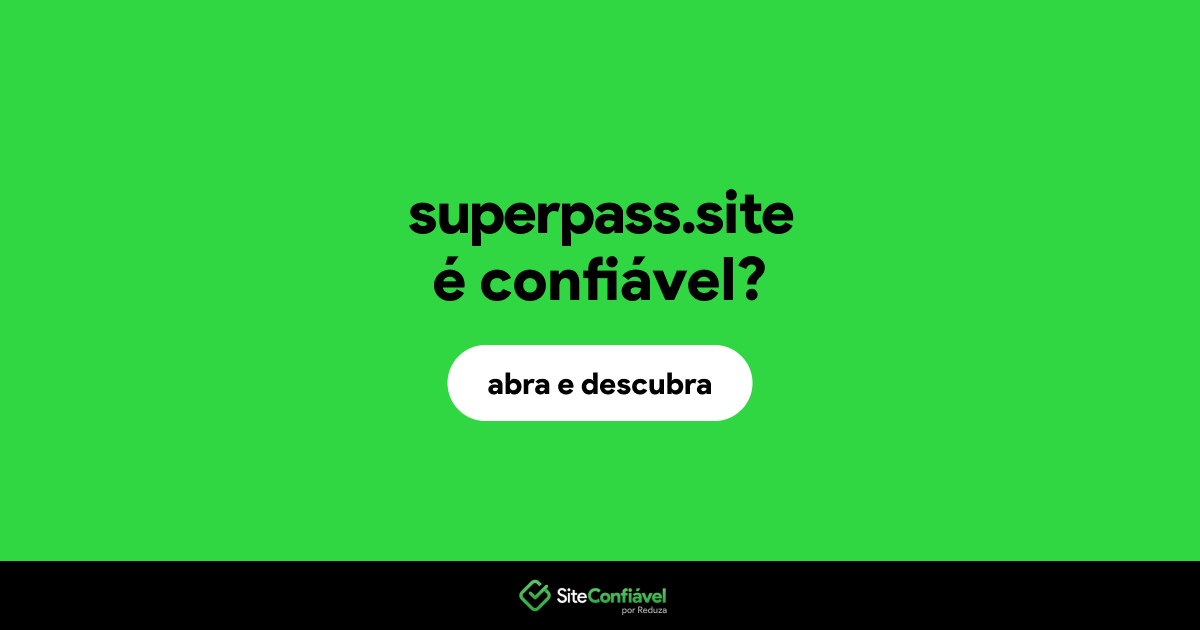 O site superpass.site é confiável?