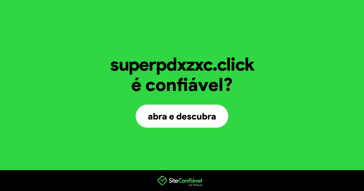 O site superpdxzxc.click é confiável?