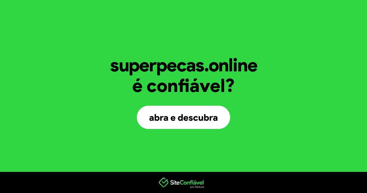 O site superpecas.online é confiável?