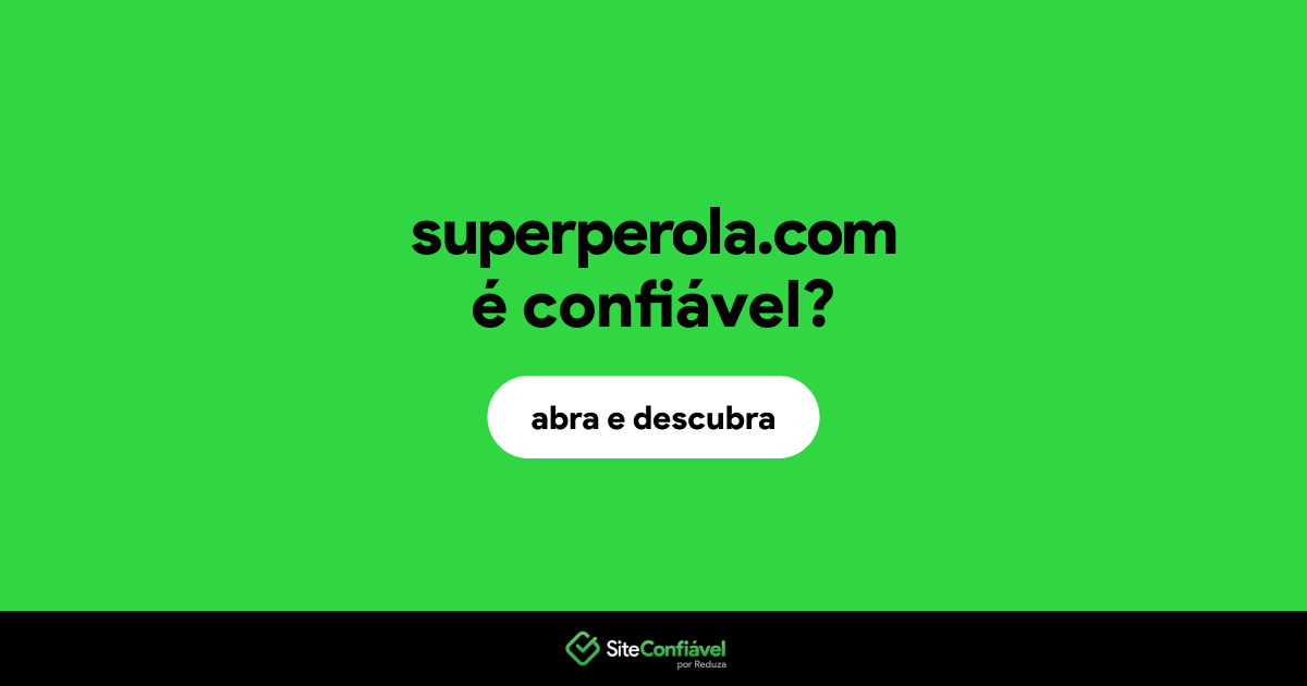 O site superperola.com é confiável?