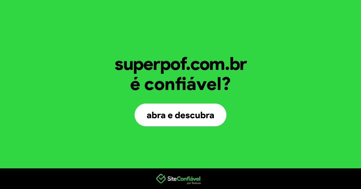 O site superpof.com.br é confiável?