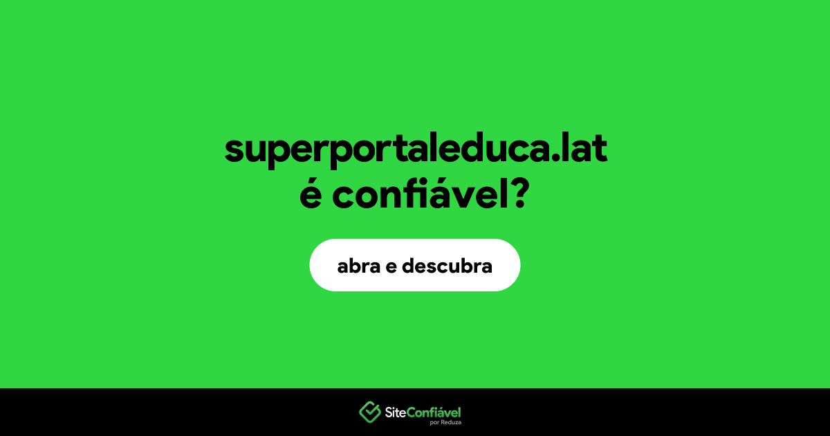 O site superportaleduca.lat é confiável?