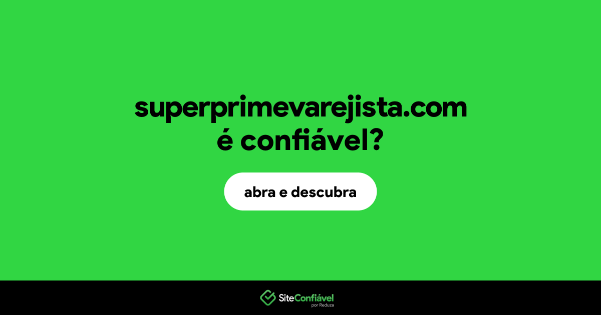 O site superprimevarejista.com é confiável?