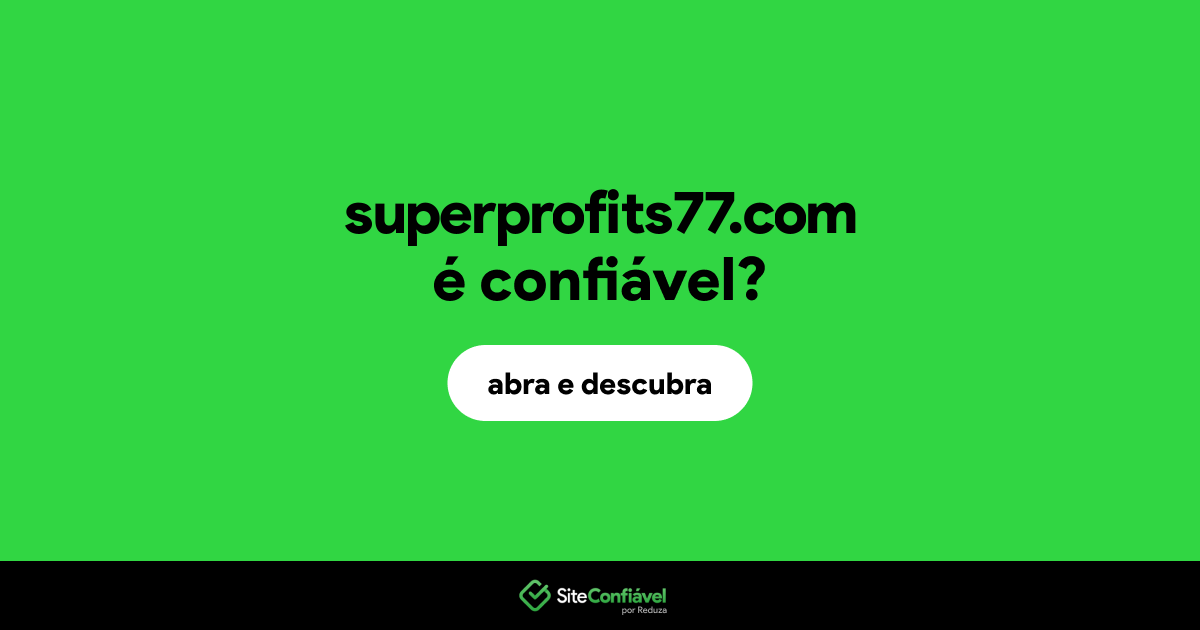 O site superprofits77.com é confiável?
