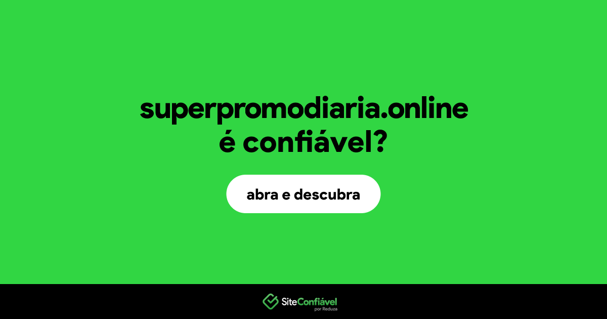 O site superpromodiaria.online é confiável?