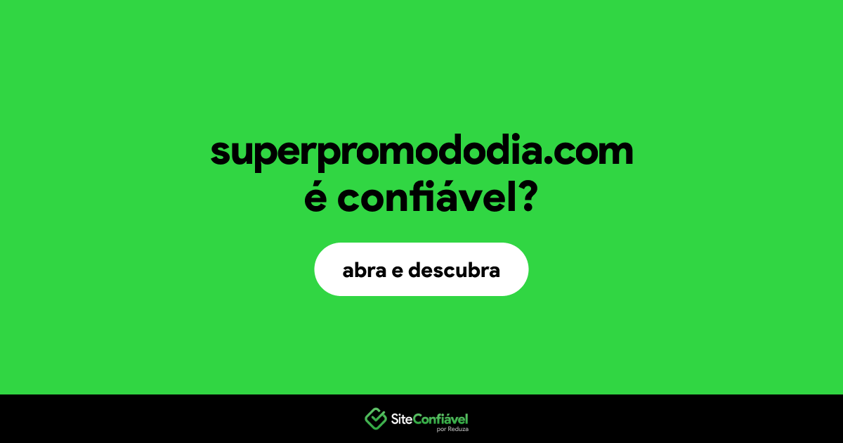 O site superpromododia.com é confiável?