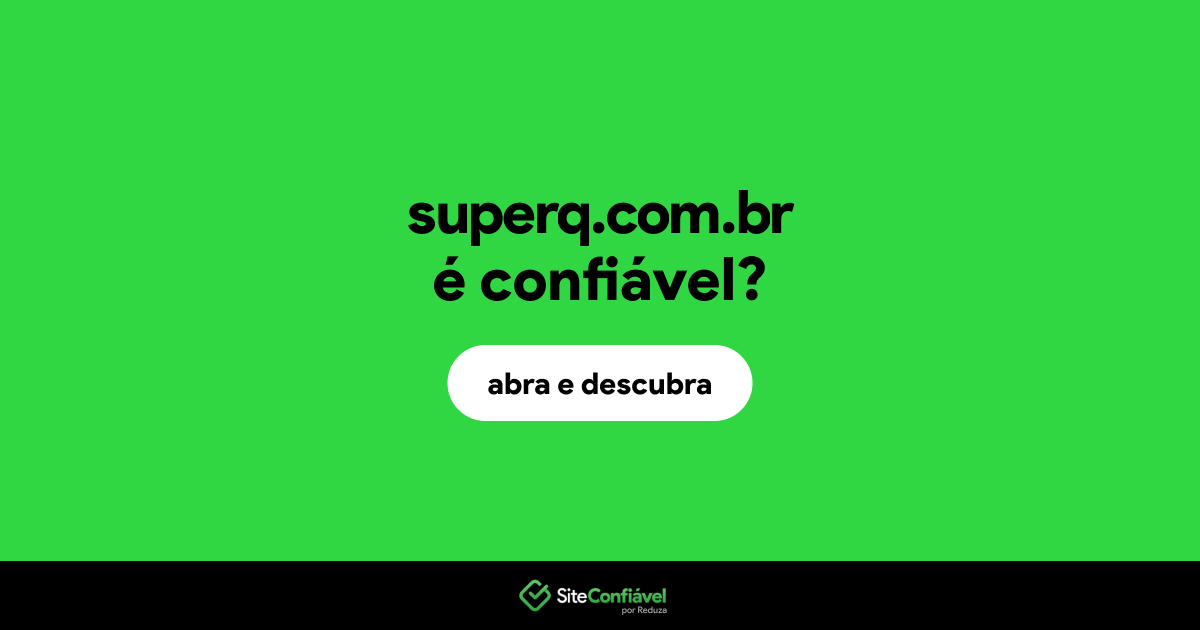 O site superq.com.br é confiável?