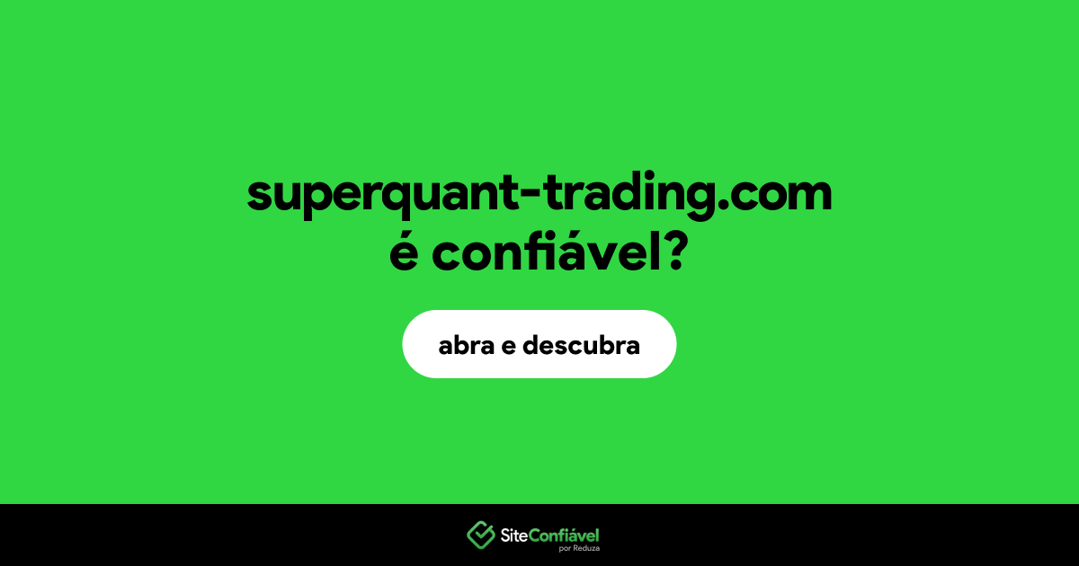 O site superquant-trading.com é confiável?