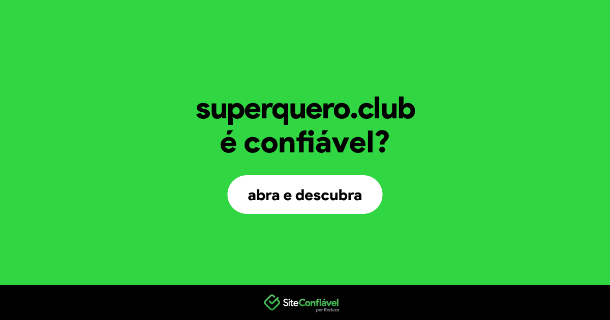 O site superquero.club é confiável?