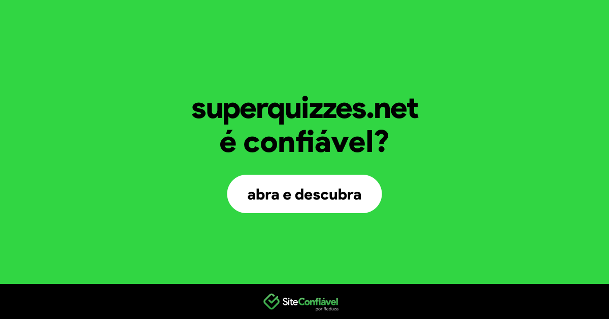 O site superquizzes.net é confiável?