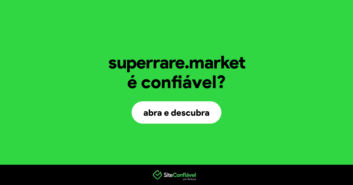 O site superrare.market é confiável?