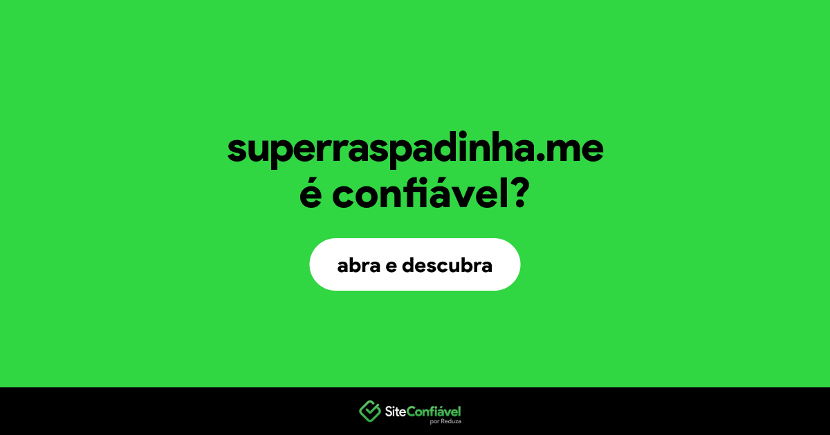 O site superraspadinha.me é confiável?