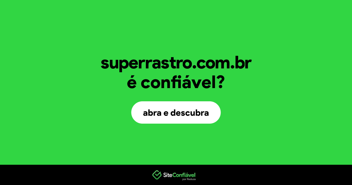 O site superrastro.com.br é confiável?
